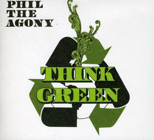 Phil the Agony: Think Green - COMPACT DISCS