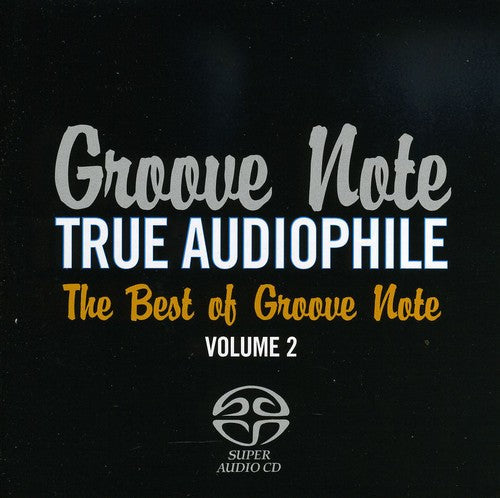 Various Artists: True Audiophile: The Best Of Groove Note, Vol. 2 - SUPER-AUDIO CD