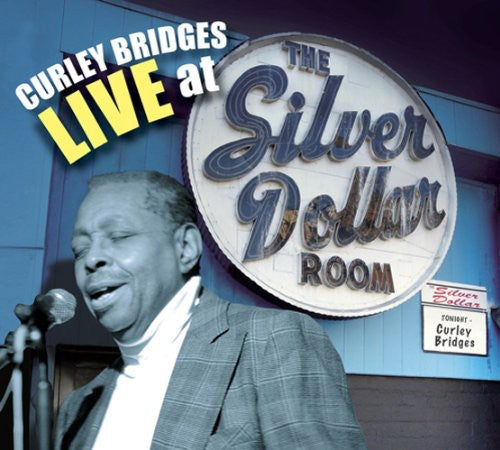 Curley Bridges: Curley Bridges Live at the Silver Dollar Room - COMPACT DISCS