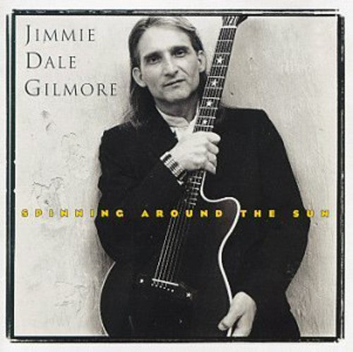 Jimmie Dale Gilmore: Spinning Around the Sun - COMPACT DISCS