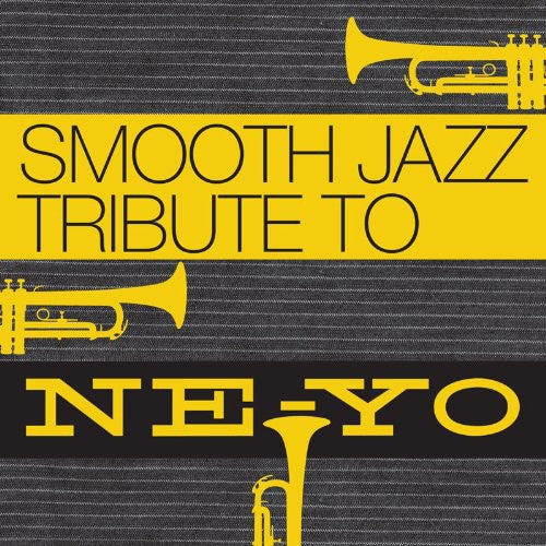 Smooth Jazz Tribute: Smooth Jazz Tribute to Ne-Yo - COMPACT DISCS