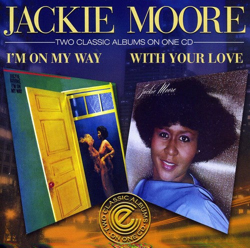 Jackie Moore: I'm on My Way / with Your Love - COMPACT DISCS