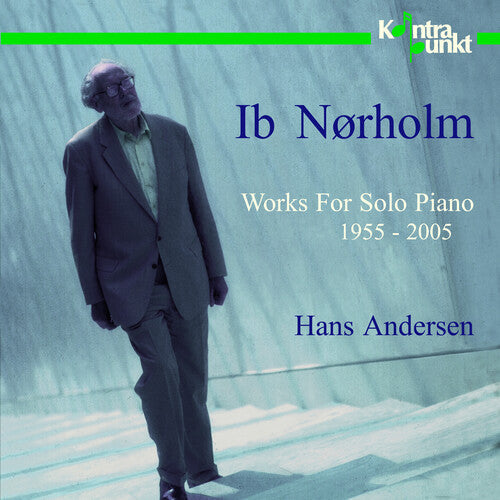 Hans Andersen: Works for Solo Piano 1955-2005: Ib Norholm - COMPACT DISCS