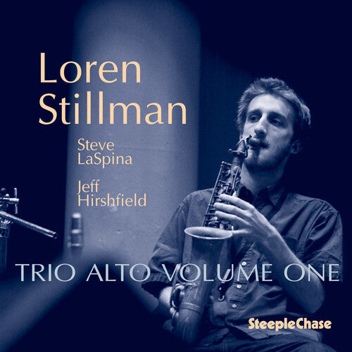 Loren Stillman: Trio Alto, Vol. 1 - COMPACT DISCS