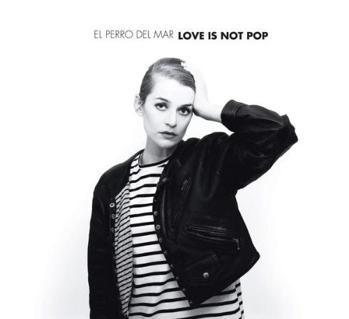 El Perro del Mar: Love Is Not Pop - COMPACT DISCS