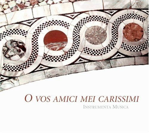 Instrumenta Musica: O Vos Amici Mei Carissimi - COMPACT DISCS