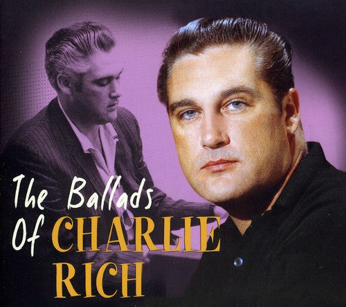 Charlie Rich: Ballads of Charlie Rich - COMPACT DISCS