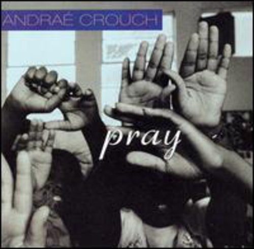 Andraé Crouch: Pray - COMPACT DISCS
