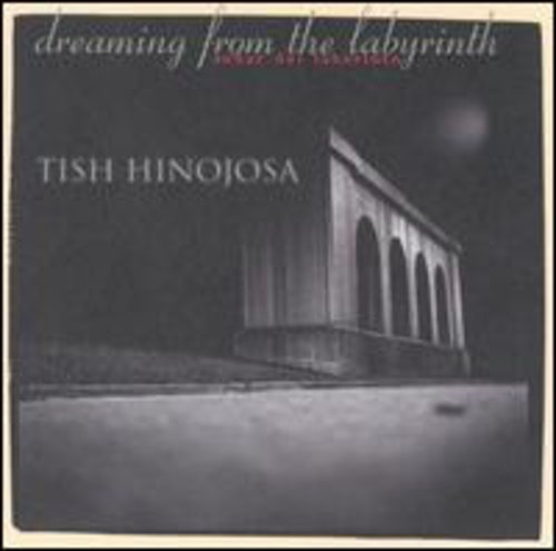 Tish Hinojosa: Dreaming from the Labyrinth - COMPACT DISCS