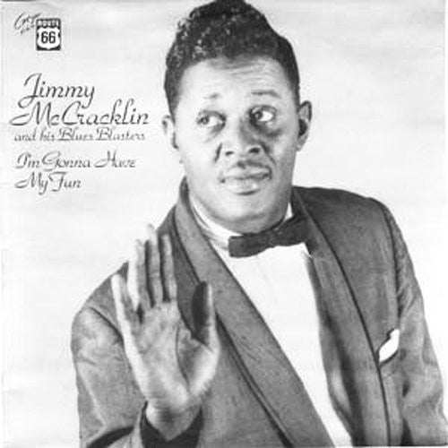 Jimmy McCracklin: I'm Gonna Have My Fun - VINYL LP