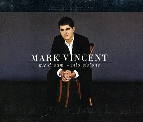 Mark Vincent: My Dream Mio Visione: Platinum Edition - COMPACT DISCS