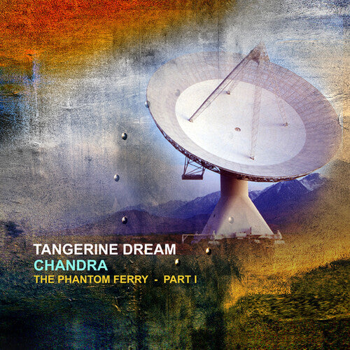Tangerine Dream: Chandra - The Phantom Ferry Part 1 - COMPACT DISCS