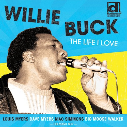 Willie Buck: Life I Love - COMPACT DISCS