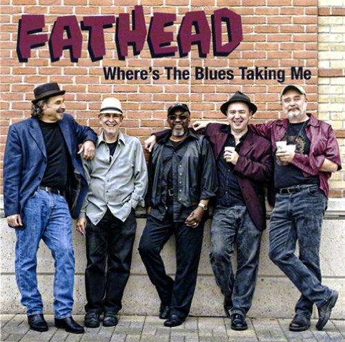 Fathead: Where's the Blues Taking Me - COMPACT DISCS