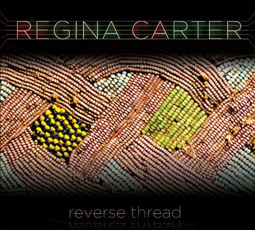 Regina Carter: Reverse Thread - COMPACT DISCS