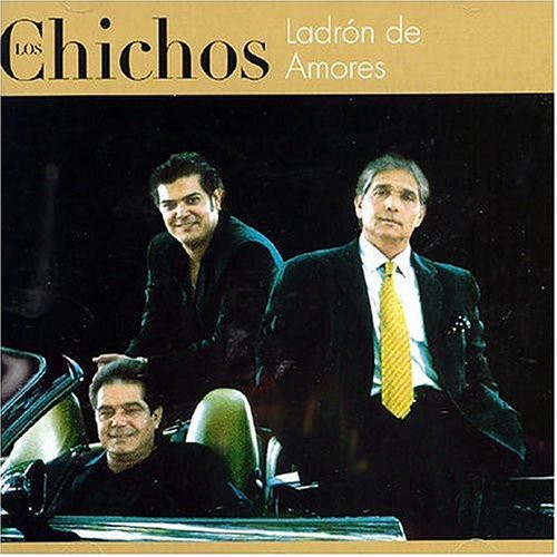 Los Chichos: Ladron De Amores - COMPACT DISCS