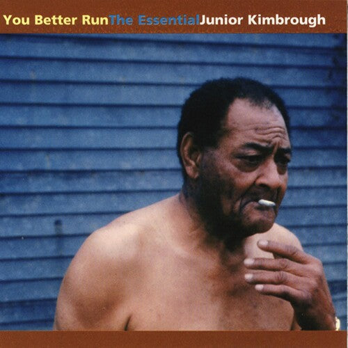 Junior Kimbrough: You Better Run: The Essential Junior Kimbrough - VINYL LP