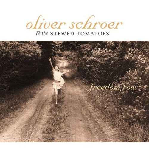 Oliver Schroer & the Stewed Tomatoes: Freedom Row - COMPACT DISCS