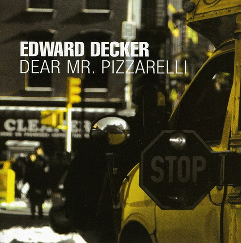 Edward Decker: Dear Mr. Pizzarelli - COMPACT DISCS