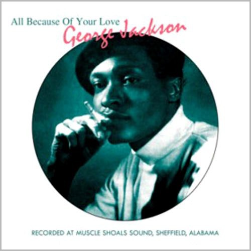 George Jackson: All Because of Your Love - COMPACT DISCS