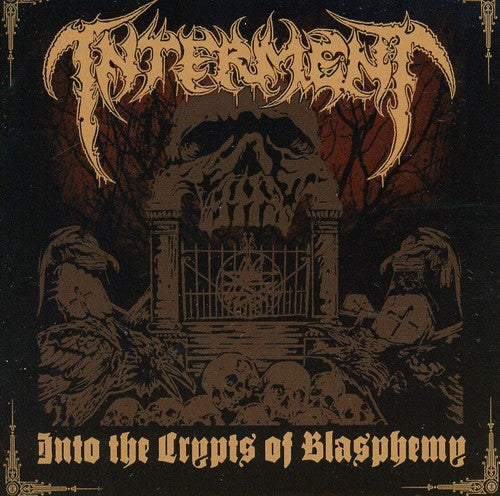 Interment: Into the Crypts of Blasphemy - COMPACT DISCS