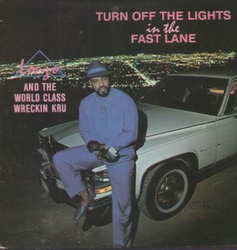 World Class Wreckin Kru: Turn Off the Lights in the Fast Lane - VINYL LP