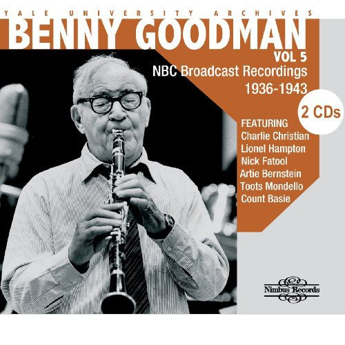 Benny Goodman: Yale University Archives, Vol. 5 - COMPACT DISCS
