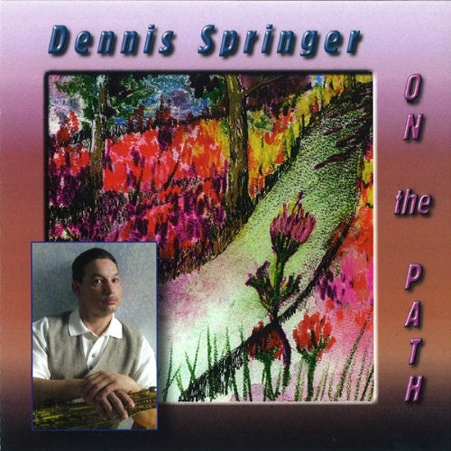 Dennis Springer: On the Path - COMPACT DISCS