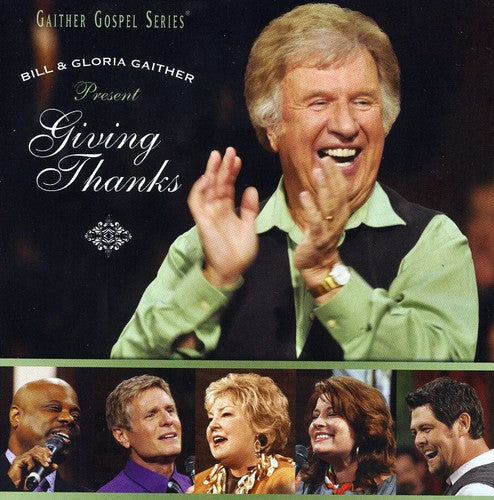 Bill & Gloria Gaither: Giving Thanks - COMPACT DISCS