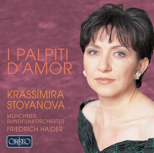 Krassimira Stoyanova: I Palpiti D'amor - COMPACT DISCS