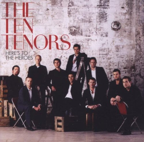 The Ten Tenors: Here's to Heroes - COMPACT DISCS