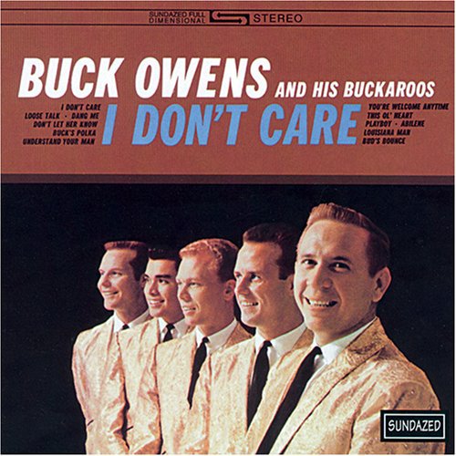 Buck Owens: I Don't Care - COMPACT DISCS
