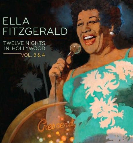 Ella Fitzgerald: Twelve Nights In Hollywood, Vol. 3 and 4 - COMPACT DISCS