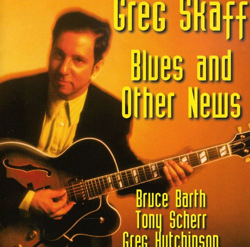 Greg Skaff: Blues & Other News - COMPACT DISCS