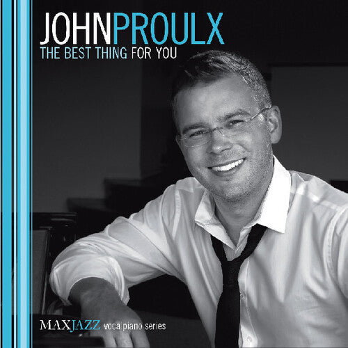 John Proulx: The Best Thing For You - COMPACT DISCS