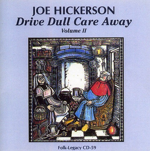 Joe Hickerson: Drive Dull Care Away, Vol. 2 - COMPACT DISCS