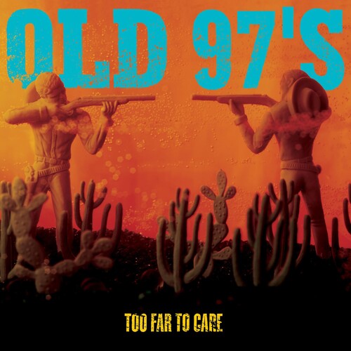 Old 97's: Too Far to Care - VINYL LP