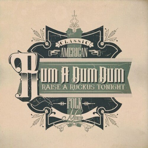 Various Artists: Rum a Dum Dum: Raise a Ruckus Tonight / Various - COMPACT DISCS
