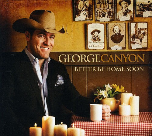 George Canyon: Better Be Home Soon - COMPACT DISCS