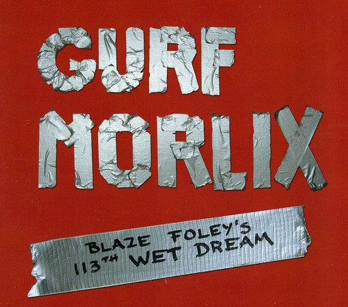 Gurf Morlix: Blaze Foley's 113th Wet Dream - COMPACT DISCS