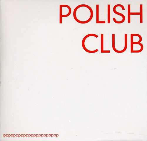 Polish Club: PPPPPPPPPPPPPPPPPPPPPP - COMPACT DISCS