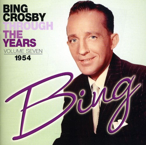 Bing Crosby: Through the Years: Volume Seven (1954) - COMPACT DISCS