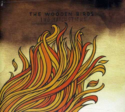 Wooden Birds: Two Matchsticks - COMPACT DISCS