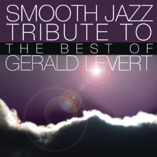Smooth Jazz Tribute: Smooth Jazz Tribute to Gerald Levert - COMPACT DISCS