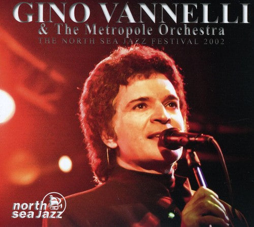 Gino Vannelli & the Metropole Orchestra: The North Sea Jazz Festival 2002 - COMPACT DISCS