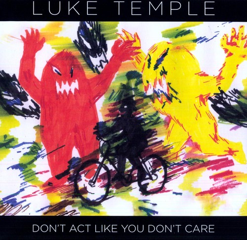 Luke Temple: Don't Act Like You Don't Care - VINYL LP