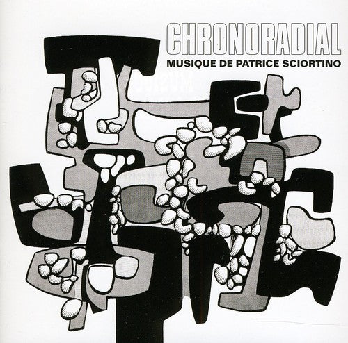 Patrice Sciortino: Chronoradial - COMPACT DISCS