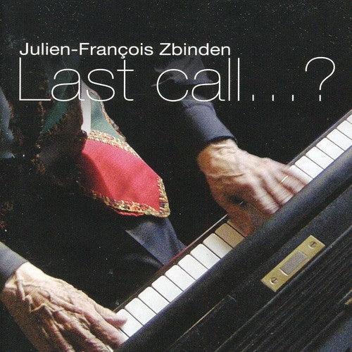 Julien-François Zbinden: Last Call - COMPACT DISCS