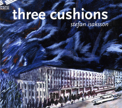 Stefan Isaksson: Three Cushions - COMPACT DISCS