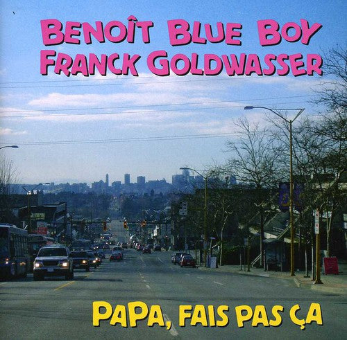 Benoit Blue Boy / Goldwasser: Papa,Fais Pas ca - COMPACT DISCS